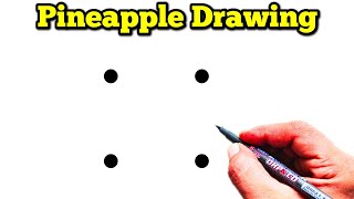 How to Draw Pineapple From 4 Dots  Easy Pineapple Drawing  Dots Drawing [upl. by Eniak906]