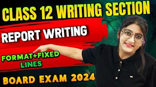 Report Writing Class 12  Board Exam 2024 [upl. by Maitland]