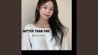 Hotter Than Fire [upl. by Goff]