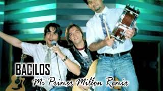 BACILOS  MI PRIMER MILLON REMIX [upl. by Ecaroh]