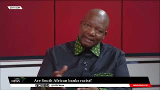 Unfiltered  Are South African banks racist [upl. by Arber]