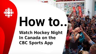 How to watch Hockey Night in Canada on the CBC Sports app [upl. by Aihsenrad509]