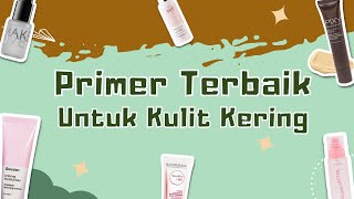 11 Rekomendasi Primer Untuk Kulit Kering Terbaik [upl. by Eremaj]