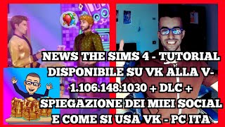 NEWS THE SIMS 4  TUTORIAL DISPONIBILE SU VK ALLA V 11061481030  DLC SPIEGAZIONE amp ALTRO  PC [upl. by Suirtimid300]