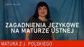 Zagadnienia językowe na maturze ustnej Matura ustna z polskiego [upl. by Virg]