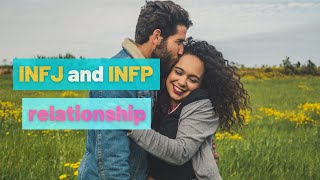 INFJ and INFP relationship compatibility [upl. by Spears925]