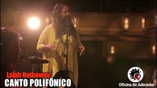 Canto Polifônico  Lalah Hathaway [upl. by Anrahc]