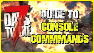 Guide to Console Commands  Tips and Tricks for 7 Days to Die 10 PC [upl. by Annavoeg123]