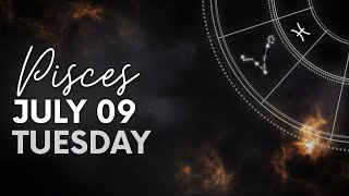 Pisces  Today Horoscope  July 9 2024 [upl. by Eelana]