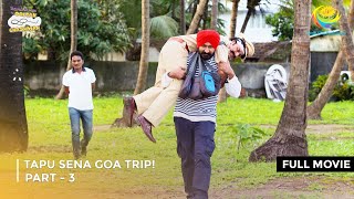 Tapu Sena Goa Trip I FULL MOVIE  Part 3  Taarak Mehta Ka Ooltah Chashmah Ep 2242 to 2246 [upl. by Janaye]