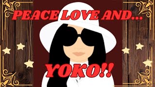 PEACE LOVE AND YOKO [upl. by Annod]