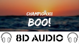 Championxiii  BOO 8D AUDIO boo btch im a ghost i can go on for days and days yeah i do the most [upl. by Nnylacissej]