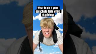 What to do if your parachute fails while skydiving 🤣💀 shorts comedy [upl. by Ailbert]