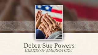 Debra Sue Powers  Hearts of America Cry Lyrics [upl. by Dallon]