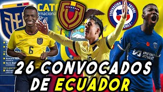 🇪🇨 mis 26 CONVOCADOS SELECCION ECUADOR VS VENEZUELA Y CHILE ELIMINATORIAS SUDAMERICANAS 2026 💥 [upl. by Adnolay]