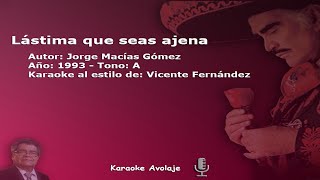 Lástima que seas ajena Vicente Fernández Karaoke Tono A [upl. by Hynes]