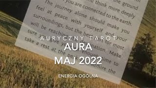 🕊AURA NA MAJ 2022  ZNAKI [upl. by Sheryle]