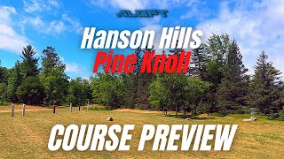 Hanson Hills  Pine Knoll  Course Preview [upl. by Llenel]