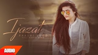 Ijazat  Full Audio Song   Raashi Sood Feat Manni Sandhu  Punjabi Audio Song  Speed Records [upl. by Aryajay]