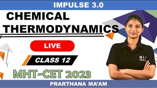 CHEMICAL THERMODYNAMICS  CLASS12  MHTCET 2023  IMPULSE 30 BATCH [upl. by Mill]