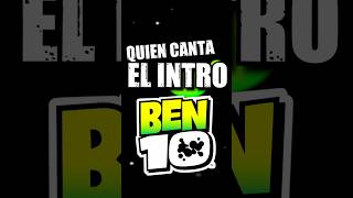 Quién CANTA el INTRO de BEN 10 cartoonnetwork [upl. by Engedi]