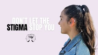 Dont let the Hearing Loss Stigma stop you [upl. by Ilyak442]