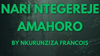 NARI NTEGEREJE AMAHORO BY NKURUNZIZA FRANCOIS KARAHANYUZE [upl. by Aicemaj909]