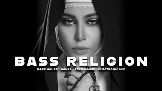 Exotic Bass House  Dance  Dark Electronic Mix BASS RELIGION [upl. by Ariahaj]