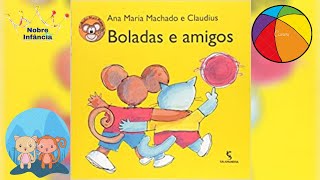 BOLADAS E AMIGOS–ANA MARIA MACHADO–HISTÓRIA INFANTILLEITURA INFANTIL–INCLUSÃOALFABETIZAÇÃO [upl. by Niamjneb980]