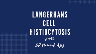 Langerhans cell Histiocytosis  Part 2  Simple and concept Based video  Dermatology Lectures [upl. by Rede]