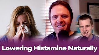 Lowering Histamine Naturally  Getting to the Root Cause of High Histamine  Podcast 154 [upl. by Changaris596]