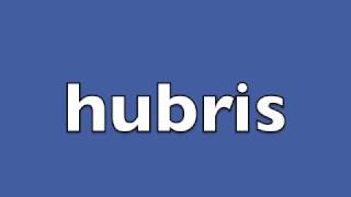 How to pronounce hubris [upl. by Becht]