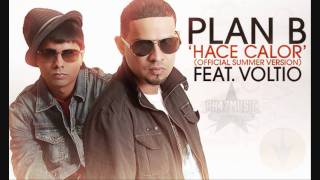 Plan B Ft Julio Voltio  Hace Calor Official Summer Version [upl. by Panta222]