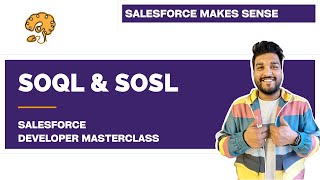 SOQL amp SOSL in Apex  Chapter 50  Salesforce Developer Masterclass [upl. by Esimorp]