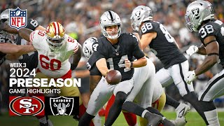 San Francisco 49ers vs Las Vegas Raiders  2024 Preseason Week 3 Game Highlights [upl. by Naejeillib382]