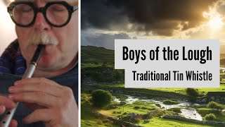 Boys of the Lough  Tin Whistle [upl. by Flodur]