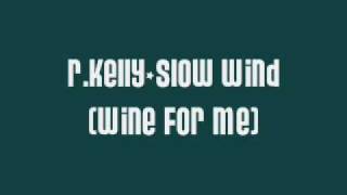 R Kelly Wind For Me [upl. by Calley]