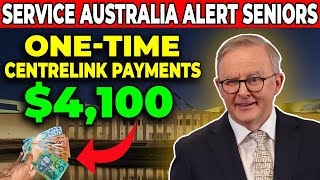 Service Australia Alerts Seniors 4100 One Time Centrelink Payments For Seniors [upl. by Hgeilhsa]