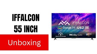 iffalcon 55inch  Unboxing📦। Review। Full feature [upl. by Harcourt433]