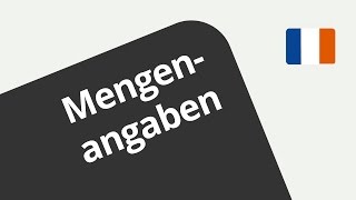 Wie gibt man Mengen an Ein Übungsvideo  Französisch  Wortschatz [upl. by Ree]