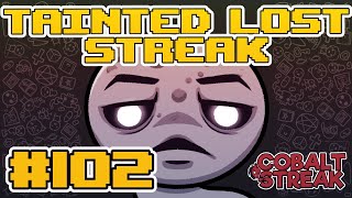 TAINTED LOST STREAK 102 The Binding of Isaac Repentance [upl. by Aihcropal]