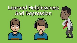 Learned Helplessness And Depression [upl. by Airetnahs732]