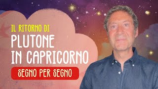 IL RITORNO DI PLUTONE IN CAPRICORNO  SEGNO PER SEGNO [upl. by Adaj854]