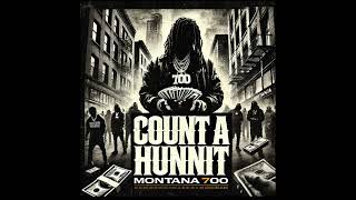 Montana 700  count a hunnit [upl. by Jankell218]