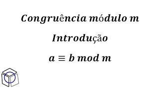 Aula 01 Introdução à Congruência Modular módulo m [upl. by Olivette]