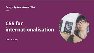 CSS for internationalisation  Chen Hui Jing  Design Systems Week 2024 [upl. by Stoeber]