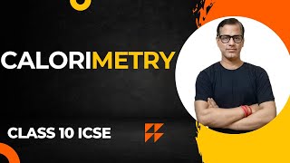 Calorimetry ICSE Class 10  Calorimetry One Shot  Heat Class 10 ICSE  sirtarunrupani [upl. by Aim865]