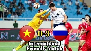 FIFA DAY Highligts Vietnam vs Rusia  International Friendly Match [upl. by Hector]