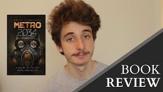 Metro 2034 by Dmitry Glukhovksy  Book REVIEW [upl. by Santos]