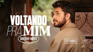 Gustavo Mioto  Voltando Pra Mim Clipe Oficial [upl. by Aleet]